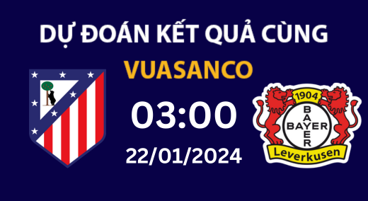 Soi kèo Atletico Madrid vs Bayer Leverkusen – 03h00 – 22/01 – Champions League