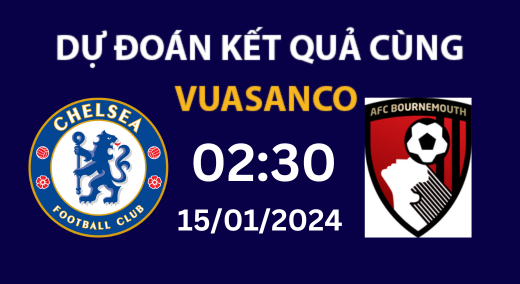 Soi kèo Chelsea vs Bournemouth – 2h30 – 15/01 – Premier League