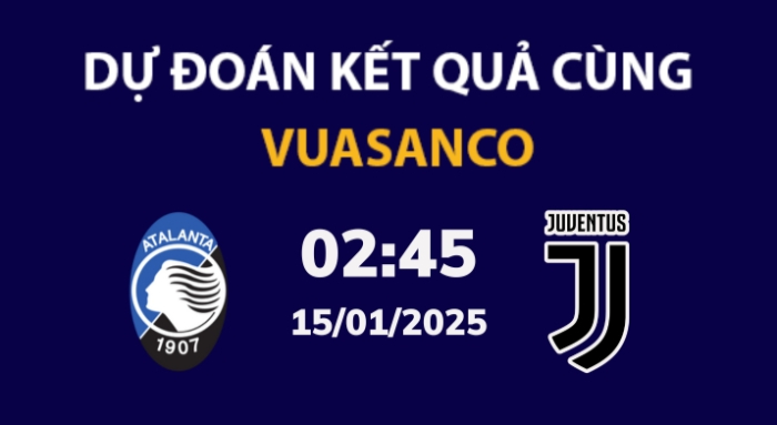 Soi kèo Atalanta vs Juventus – 02h45 – 15/01 – Serie A