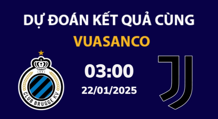 Soi kèo Club Brugge KV vs Juventus – 03h00 – 22/01 – Champions League