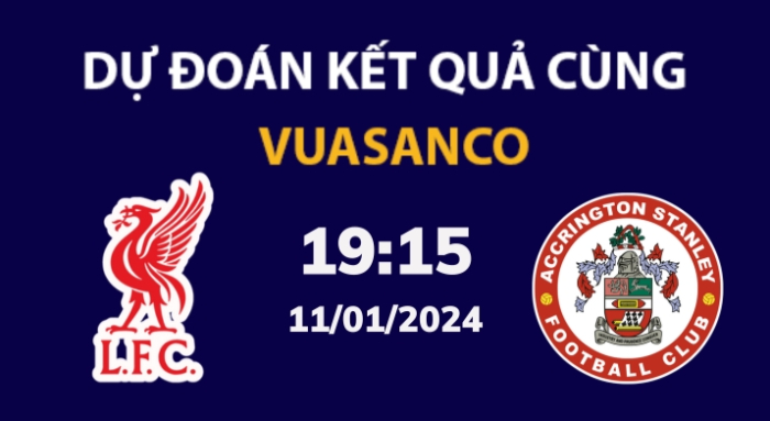 Soi kèo Liverpool vs Accrington – 19h15 – 11/01 – Cúp FA