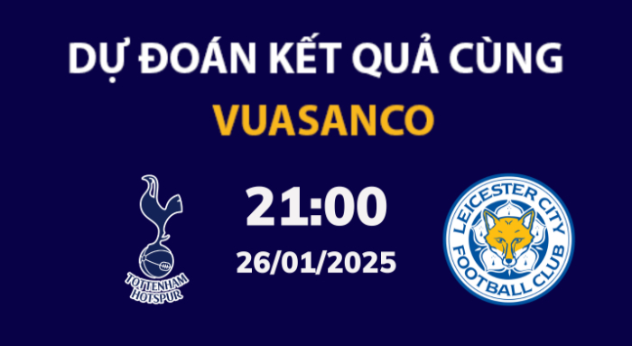 Soi kèo Tottenham vs Leicester – 21h00 – 26/01 – Ngoại hạng Anh