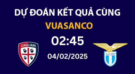 Soi kèo Cagliari vs Lazio – 02h45 – 04/02 – Serie A