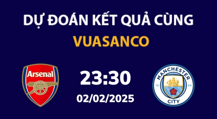 Soi kèo Arsenal vs Man City – 22h30 – 02/02 – Ngoại hạng Anh